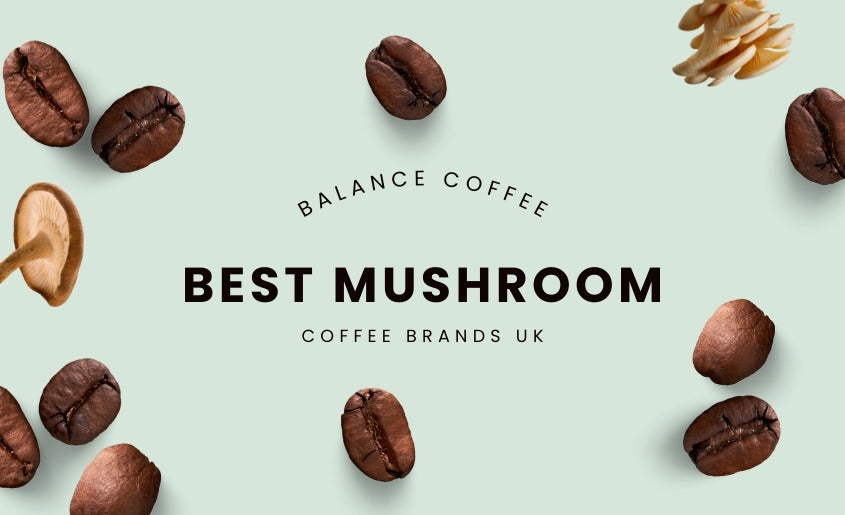 Best Mushroom Coffee Brands UK