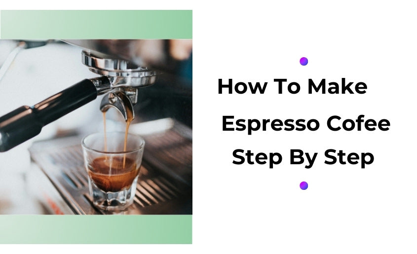 How To Make Espresso Coffee At Home Step By Step