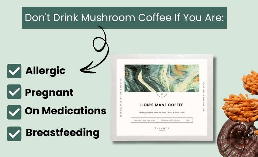 Who Should Not Drink Mushroom Coffee